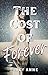 The Cost of Forever (The Pr...