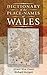 Dictionary of the Place Names of Wales