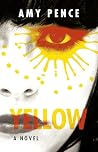 Yellow: A Novel