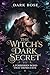The Witch’s Dark Secret. by Dark Rose