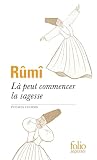 Là peut commencer la sagesse: Poèmes choisis