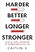 Harder, Better, Longer, Stronger by Caitlin V
