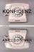 Konfidenz: A Novel