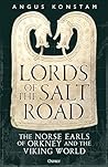 Lords of the Salt Road by Angus Konstam