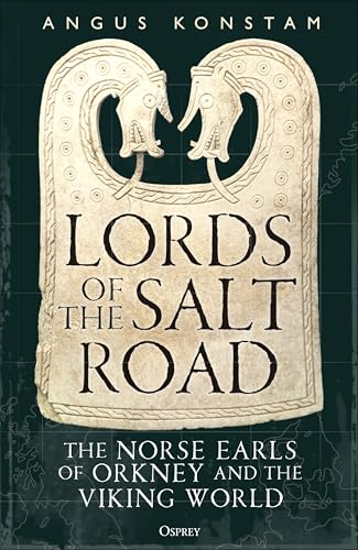 Lords of the Salt Road: The Norse Earls of Orkney and the Viking World (Hardcover)
