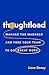 Thoughtload: Manage the Mad...