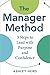 The Manager Method: A Practical Framework to Lead, Support, and Get Results