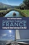 Floating Through France: Cruising the inland waterways to the Med