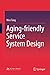 Aging-friendly Service System Design