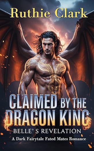 Claimed by the Dragon King: Belle's Revelation (Kindle Edition)