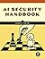 Practical AI Security: A Hands-on Guide to Attacking, Defending, and Securing Modern AI Systems