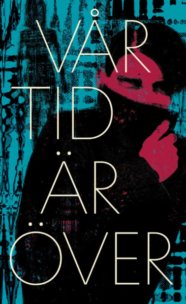 Vår tid är över (Hardcover)