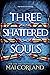 Three Shattered Souls (The Broken Blades, #3)