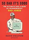 So Dad It's Good:...
