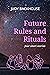 Future Rules and Rituals