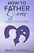 How to Father Sons: A fathe...