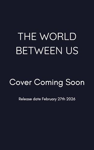 The World Between Us (Between Worlds Book 3)