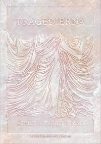 Tragedierna: Moral enligt Medea; Antigones arv; Persernas pris