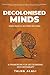 Decolonised Minds by Talha AlAli