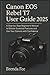 Canon EOS Rebel T7 User Guide 2025 by Brenda Fee
