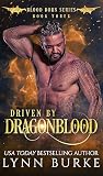 Driven by Dragonblood: An MMF Fated Mates Shifter Romance (Blood Born Book 3)