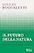 Il futuro della natura by Giulio Boccaletti