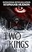 The Two Kings by Stephanie Hudson