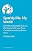Sparkly Me, My World: How n...