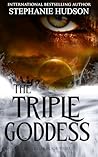 The Triple Goddes...