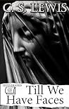 Till We Have Face...