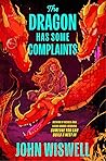 The Dragon Has Some Complaints by John Wiswell