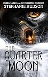 The Quarter Moon:...