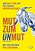 Mut zum Unmut: Eine Anleitu...