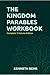 The Kingdom Parables Workbo...