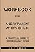 Workbook for Angry Parent A...
