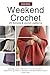 Weekend Crochet 20 Simple &...