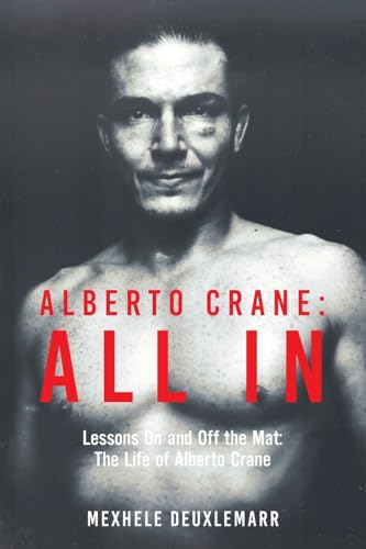 Alberto Crane: All In: Lessons On and Off the Mat: The Life of Alberto Crane (Paperback)