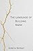 The Language of Building Anew by Shweta Shirsat
