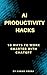 AI Productivity Hacks by Karan Arora