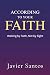 According to Your Faith: Wa...