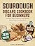 SOURDOUGH DISCARD COOKBOOK ...
