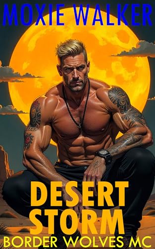 Desert Storm: Border Wolves MC (Kindle Edition)