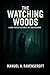 The Watching Woods: A Dark ...