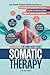 Somatic Therapy Workbook fo...