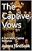The Captive Vows: A Dark Ma...