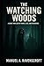 The Watching Woods: A Dark ...