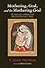 Mothering, God, and the Mot...