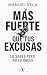Más fuerte que tus excusas:...
