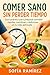 Comer Sano Sin Perder Tiempo by Sofia Ramirez