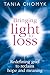Bringing Light to Loss: Redefining Grief to reclaim hope and meaning